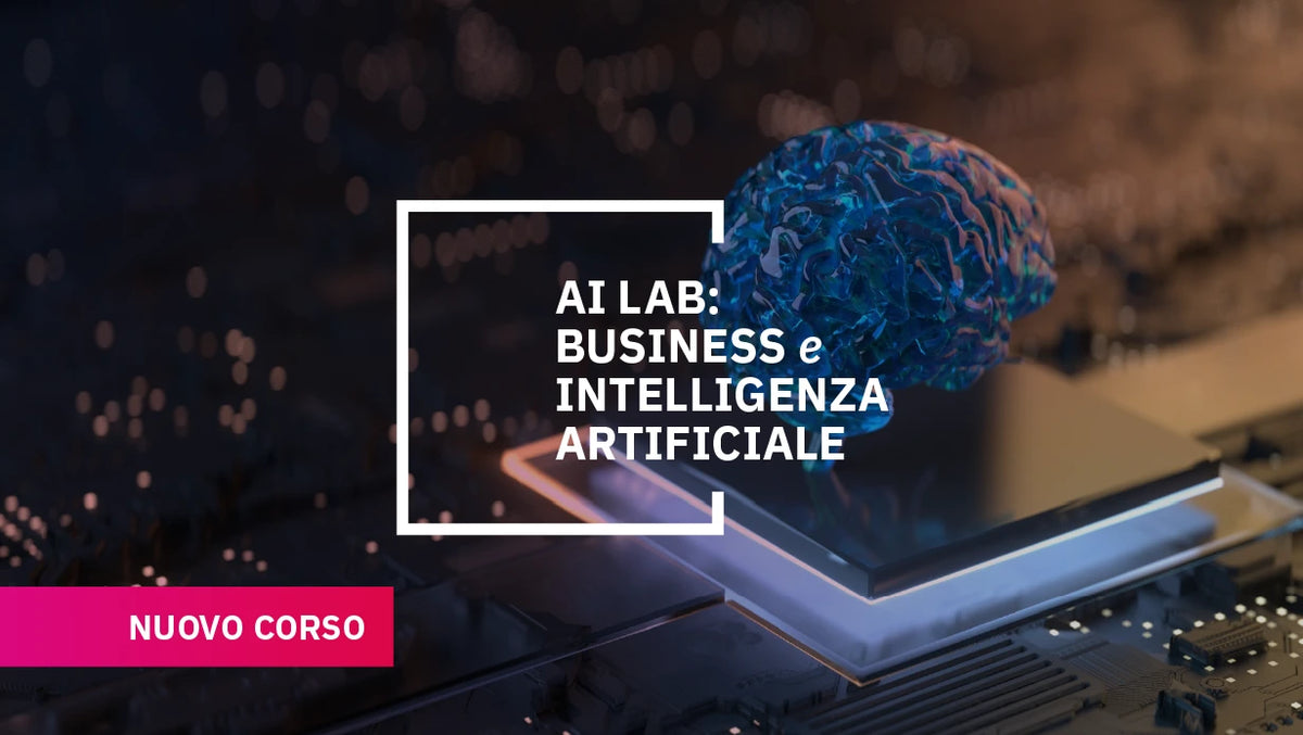 AI Lab: Business e Intelligenza Artificiale